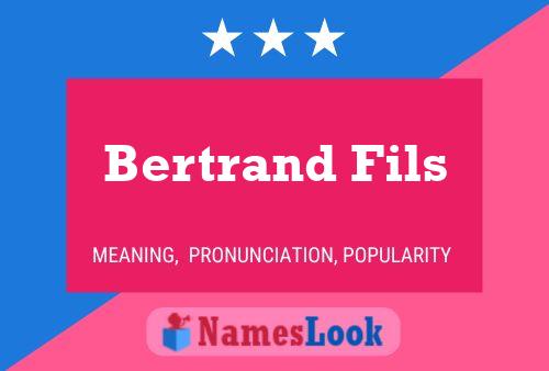 Bertrand Fils Name Poster