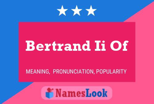 Bertrand Ii Of Name Poster