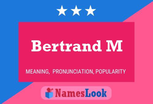 Bertrand M Name Poster