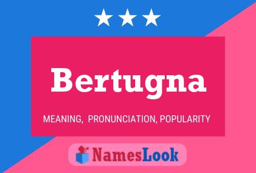 Bertugna Name Poster