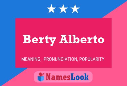 Berty Alberto Name Poster