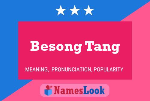 Besong Tang Name Poster