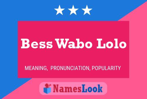 Bess Wabo Lolo Name Poster