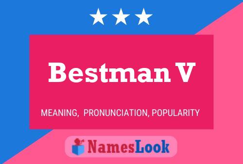 Bestman V Name Poster