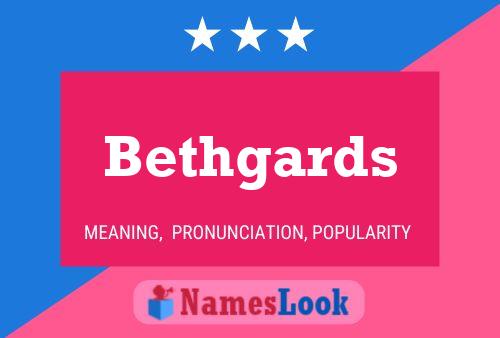 Bethgards Name Poster