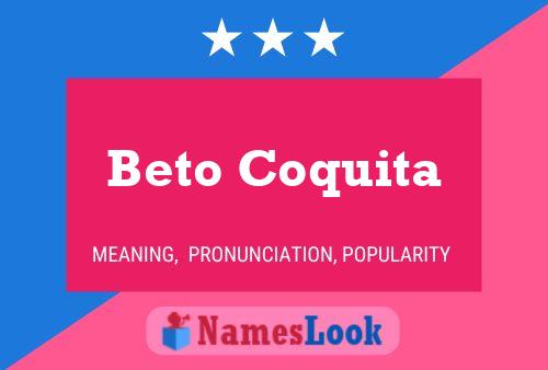 Beto Coquita Name Poster