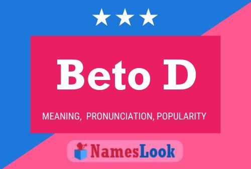 Beto D Name Poster