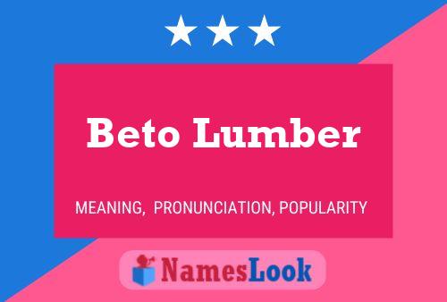 Beto Lumber Name Poster