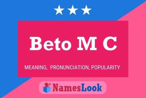 Beto M C Name Poster