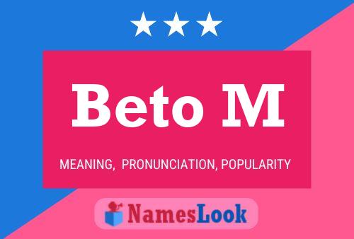 Beto M Name Poster