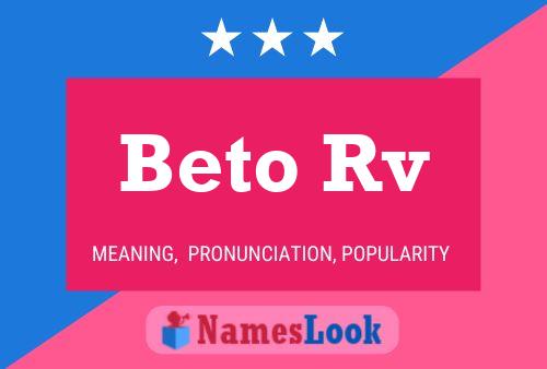 Beto Rv Name Poster