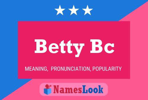 Betty Bc Name Poster