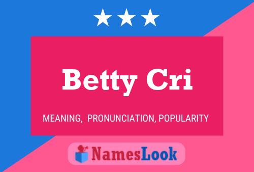 Betty Cri Name Poster