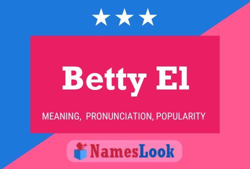 Betty El Name Poster