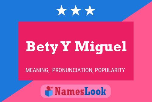 Bety Y Miguel Name Poster