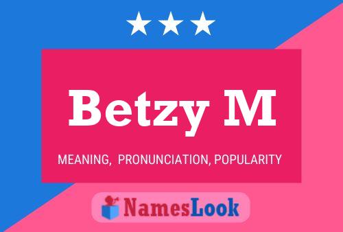 Betzy M Name Poster