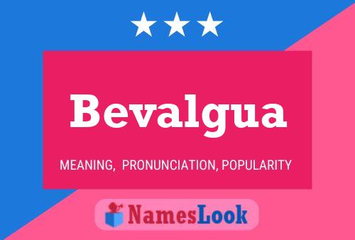 Bevalgua Name Poster