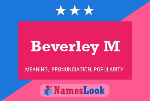 Beverley M Name Poster