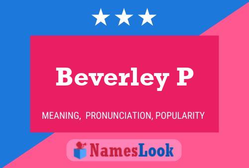 Beverley P Name Poster