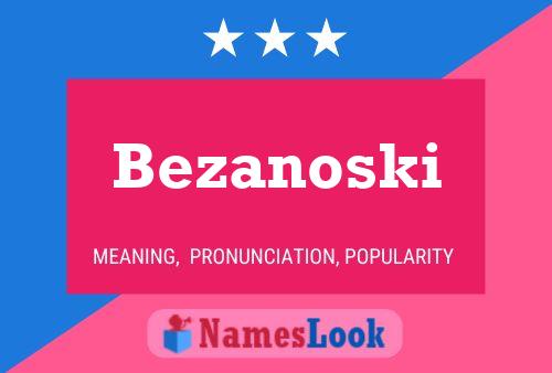 Bezanoski Name Poster