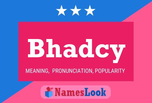 Bhadcy Name Poster