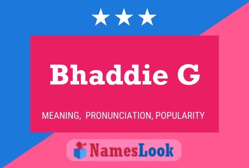 Bhaddie G Name Poster