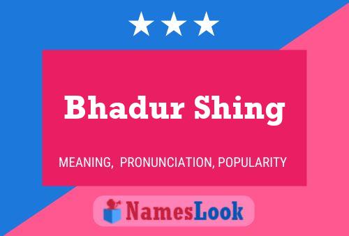 Bhadur Shing Name Poster