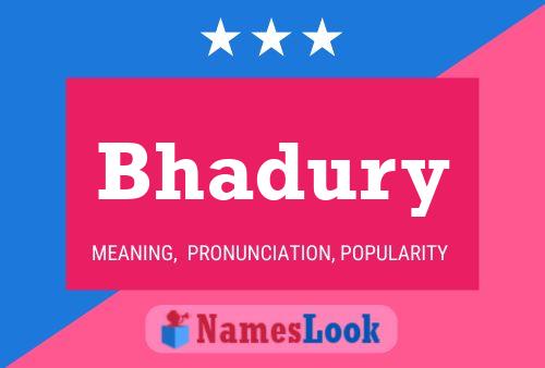 Bhadury Name Poster