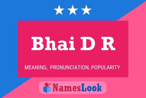 Bhai D R Name Poster