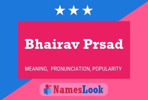 Bhairav Prsad Name Poster