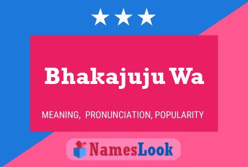 Bhakajuju Wa Name Poster