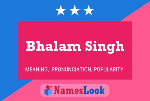 Bhalam Singh Name Poster