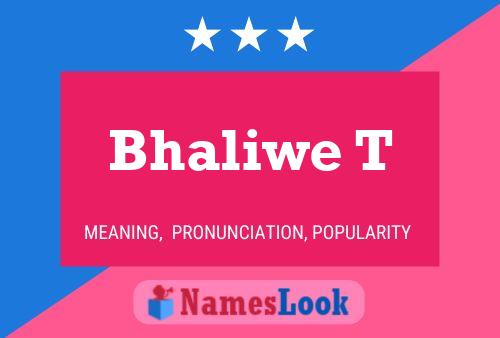 Bhaliwe T Name Poster