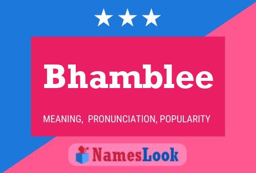 Bhamblee Name Poster