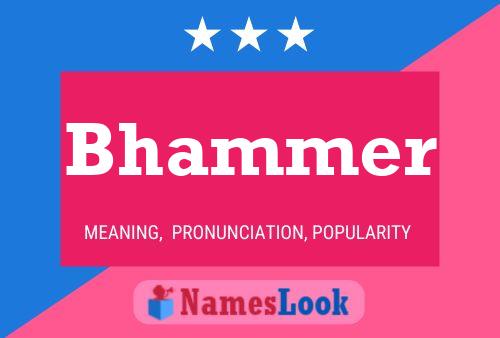 Bhammer Name Poster