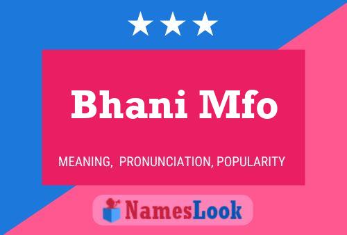 Bhani Mfo Name Poster