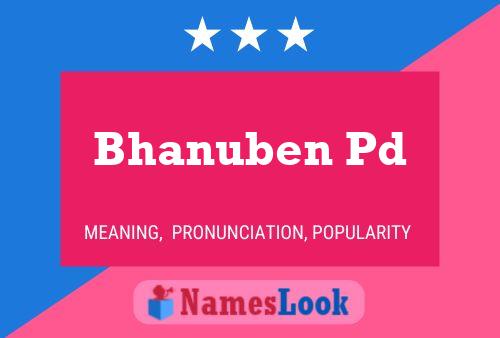 Bhanuben Pd Name Poster