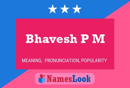 Bhavesh P M Name Poster