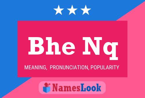 Bhe Nq Name Poster