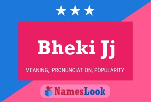 Bheki Jj Name Poster