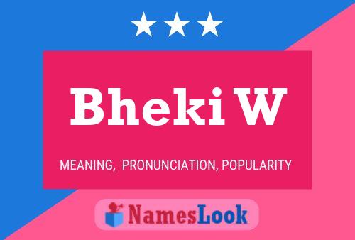 Bheki W Name Poster