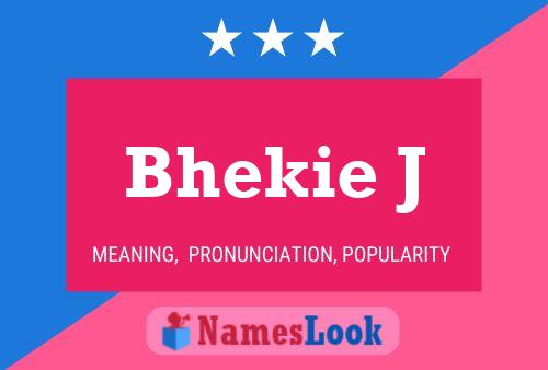 Bhekie J Name Poster