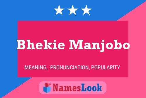 Bhekie Manjobo Name Poster