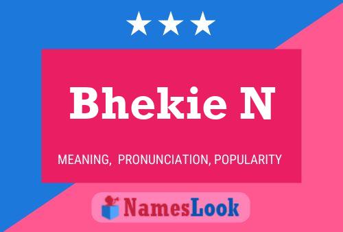 Bhekie N Name Poster