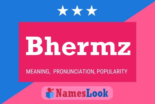 Bhermz Name Poster