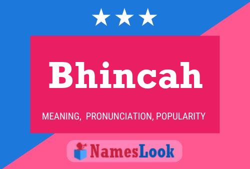 Bhincah Name Poster