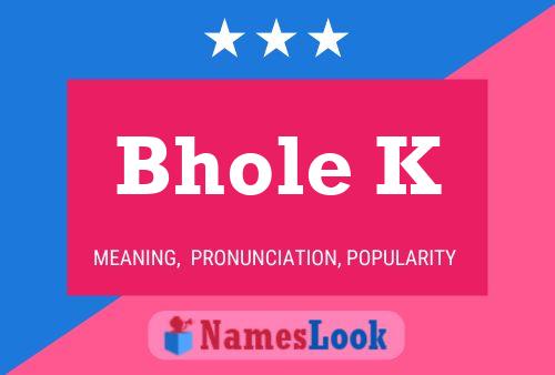 Bhole K Name Poster