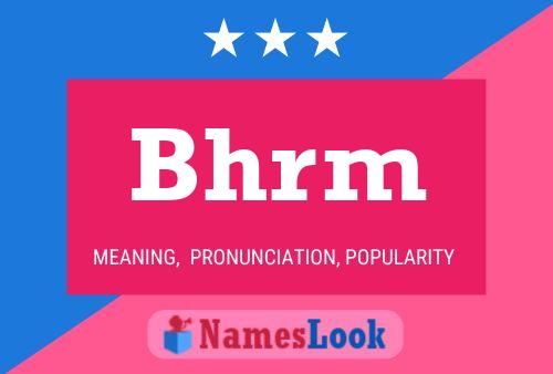 Bhrm Name Poster