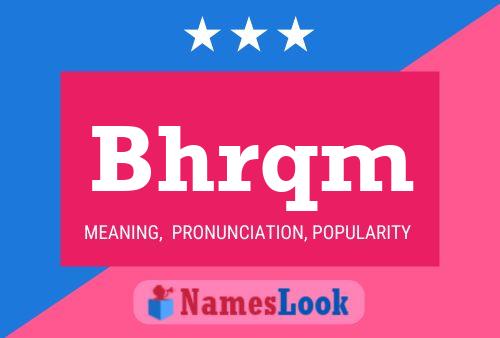 Bhrqm Name Poster