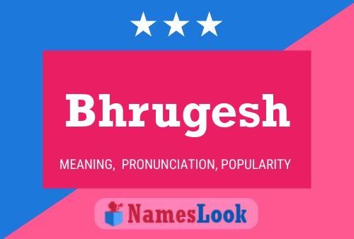 Bhrugesh Name Poster